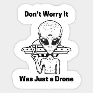 Don't Worry It Was Just a Drone Sticker